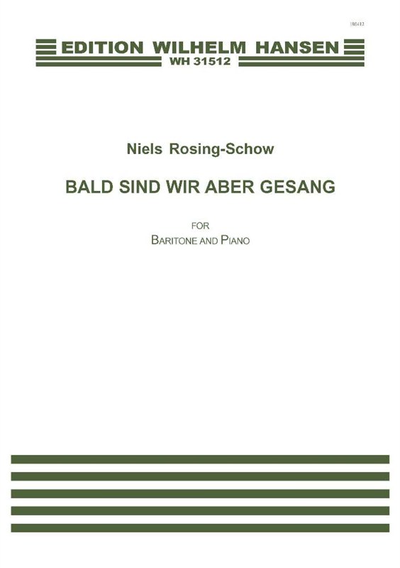 Niels Rosing-Schow Friedrich Hölderlin: Bald Sind Wir Aber Gesang: Baritone
