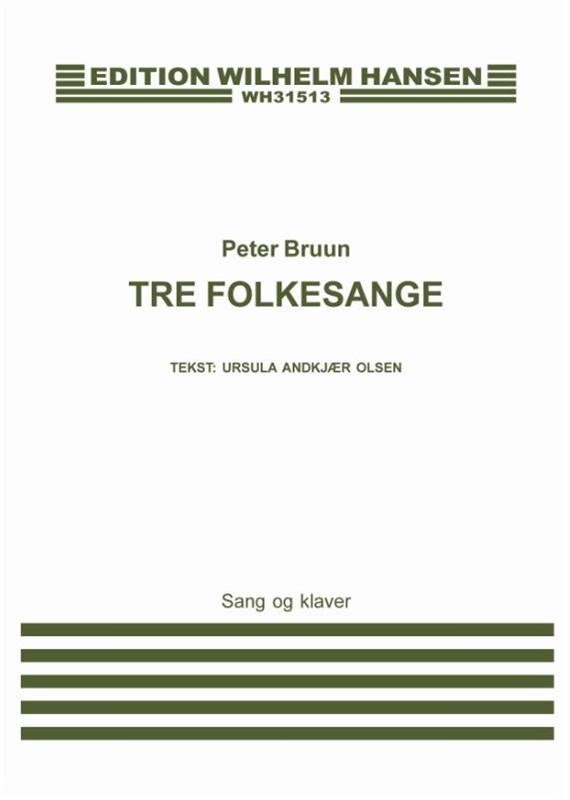 Peter Bruun Ursula Andkjær Olsen: Tre Folkesange: Voice: Vocal Work