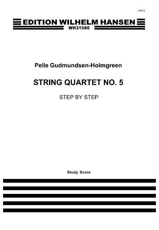 Pelle Gudmundsen-Holmgreen: String Quartet No. 5 'Step By Step': String Quartet: