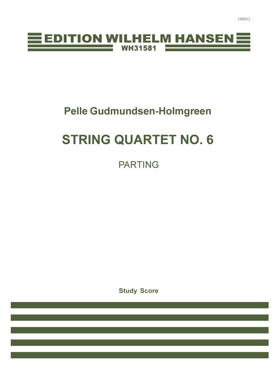 Pelle Gudmundsen-Holmgreen: String Quartet No.6 'Parting': String Quartet: Score