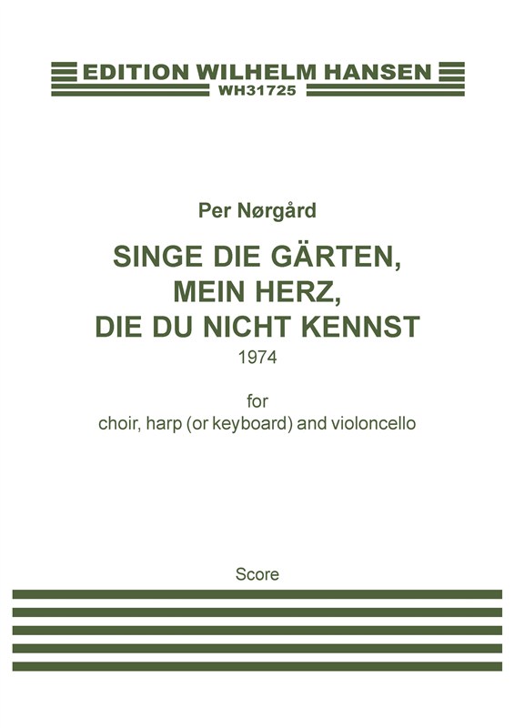 Per Nørgård: Singe Die Gärten  Mein Herz  Die Du Nicht Kennst: SATB: Score
