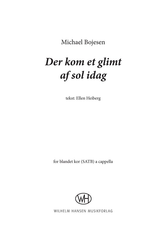 Michael Bojesen Ellen Heiberg: Der Kom Et Glimt Af Sol Idag: SATB: Vocal Work