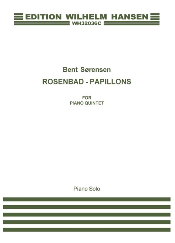 Bent Srensen: Rosenbad - Papillons: Piano: Instrumental Work