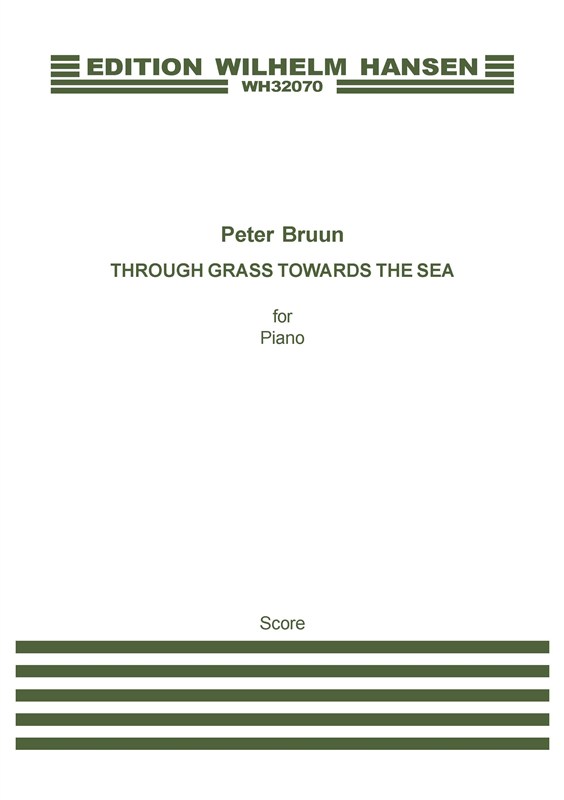 Peter Bruun: Through Grass Towards The Sea: Piano: Instrumental Work
