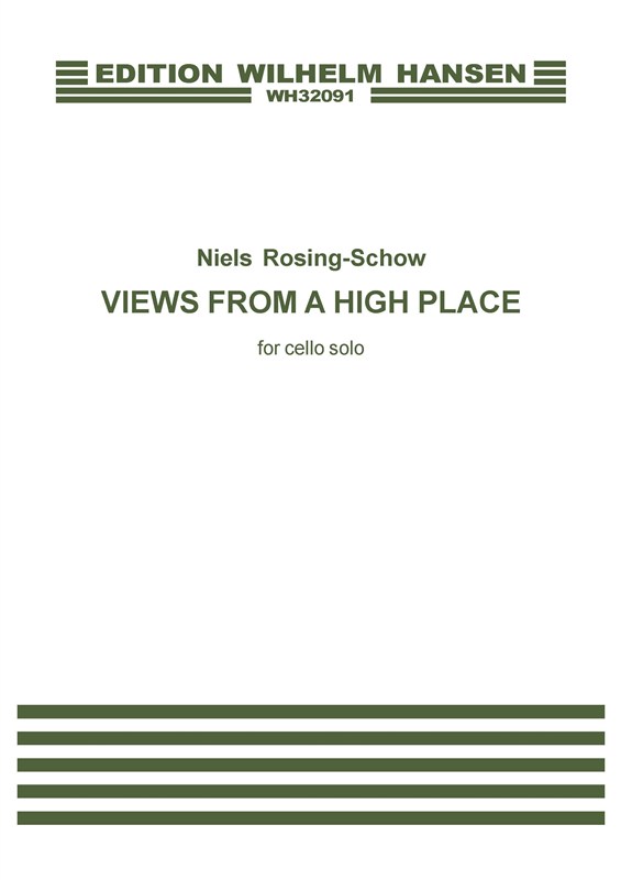 Niels Rosing-Schow: Views From A High Place: Cello: Instrumental Work