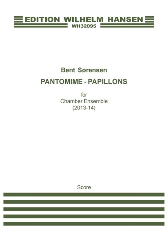 Bent Srensen: Pantomime - Papillons: Chamber Ensemble: Score