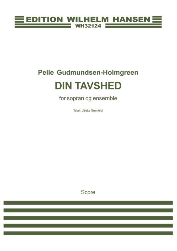 Pelle Gudmundsen-Holmgreen: Din Tavshed/Your Silence: Soprano: Score