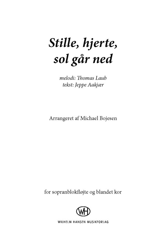 Thomas Laub Jeppe Aakjær: Stille  Hjerte  Sol Går Ned: SATB: Vocal Score