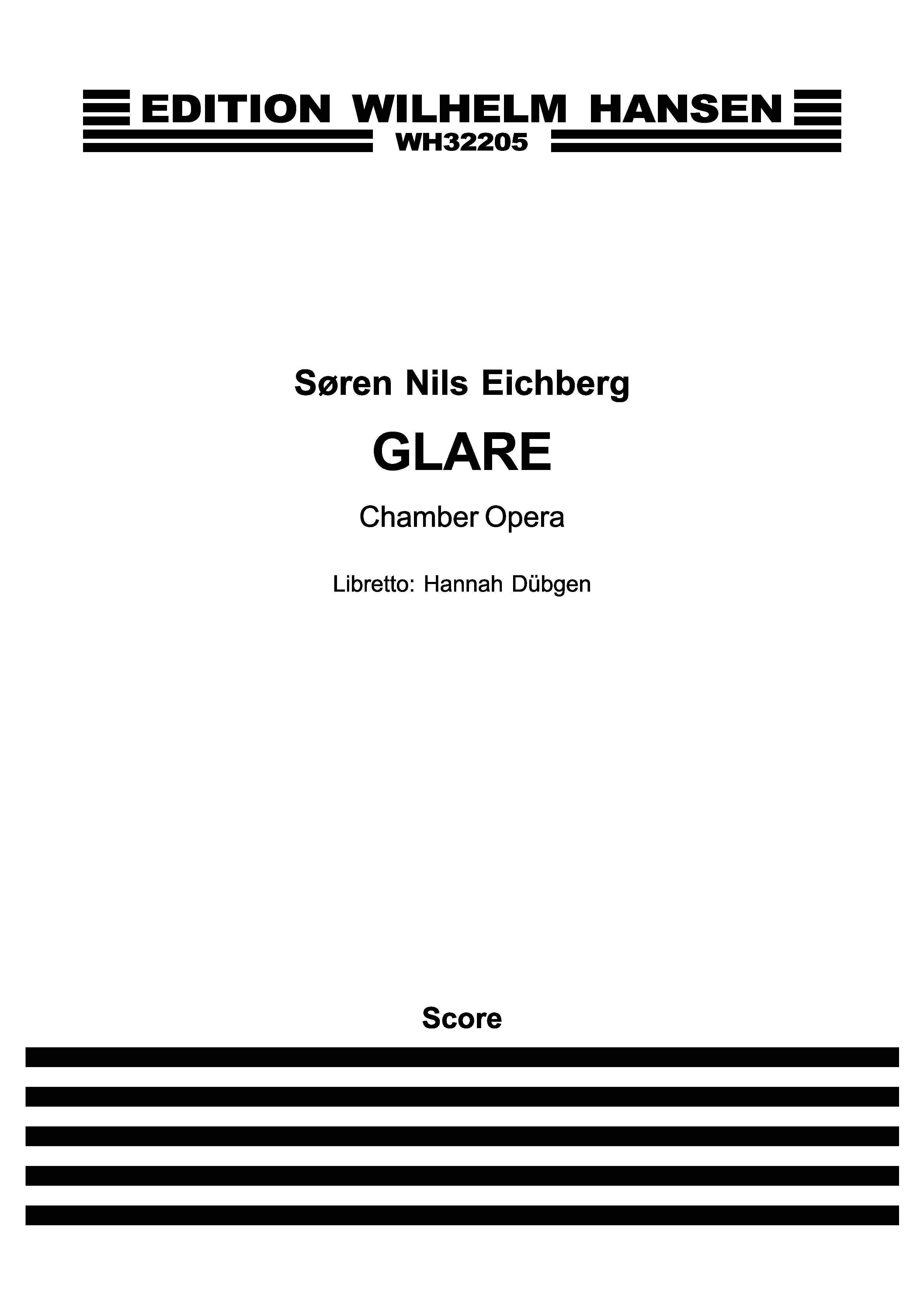 Søren Nils Eichberg Hannah Dübgen: Glare - A Chamber Opera: Opera: Score