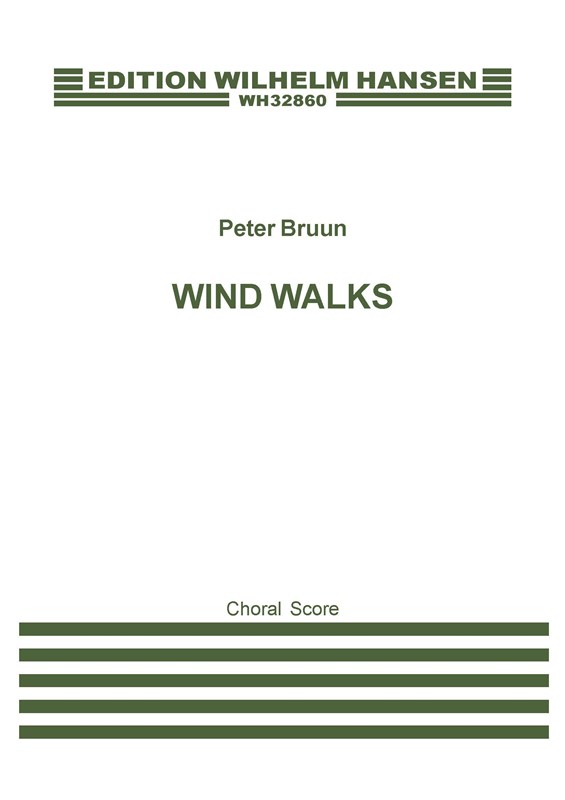 Peter Bruun: Wind Walks: SATB: Vocal Score