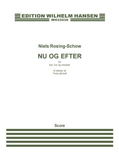 Niels Rosing-Schow Theis Ørntoft: Nu Og Efter: SATB: Vocal Score