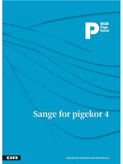 Phillip Faber Og Jakob Faurholt: Sange For Pigekor 4 - DR Pigekoret