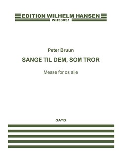 Peter Bruun: Sange Til Dem Som Tror - Messe For Os Alle: SATB: Vocal Score
