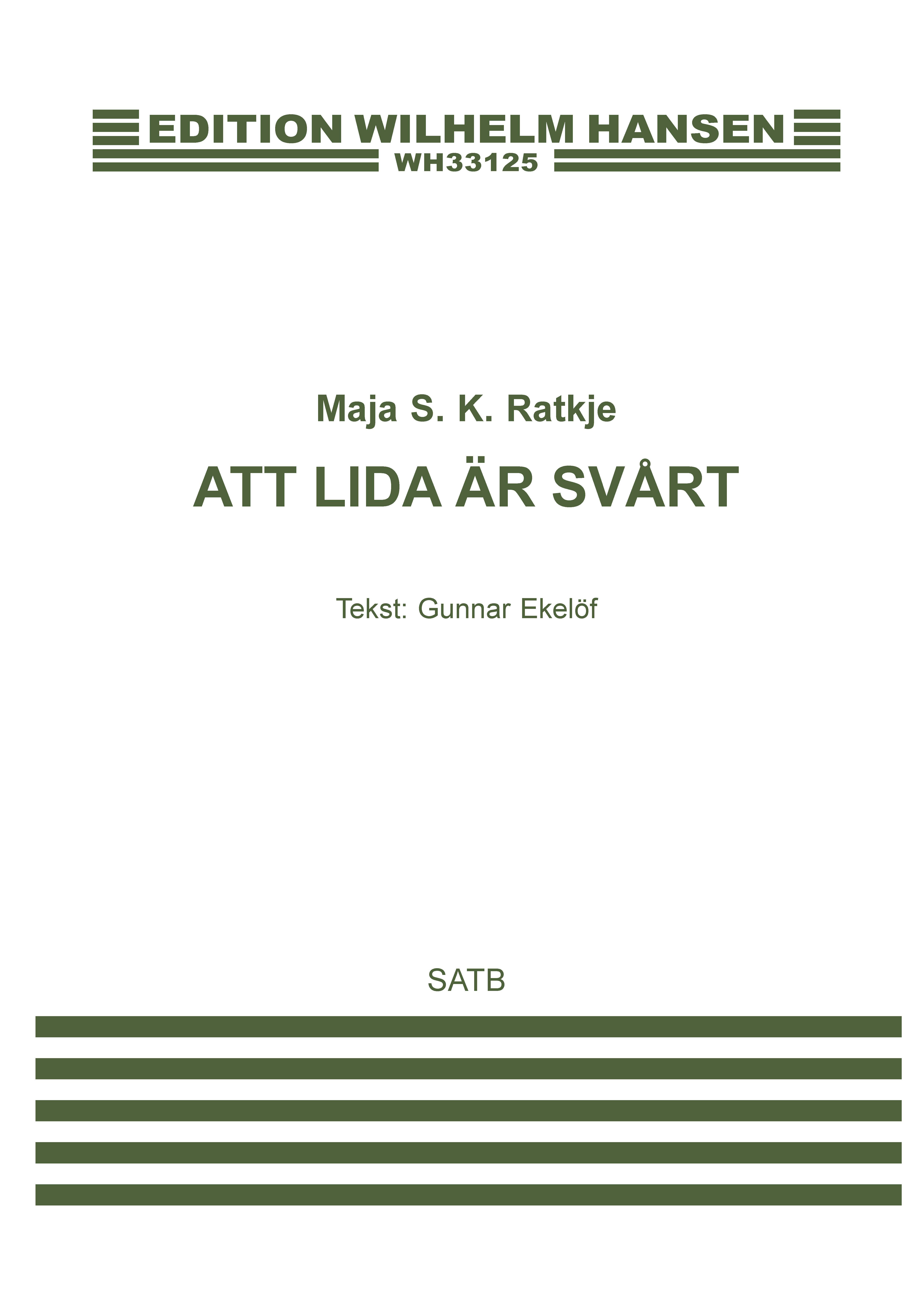 Maja S.K. Ratkje: Att Lida Är Svårt: SATB: Vocal Score
