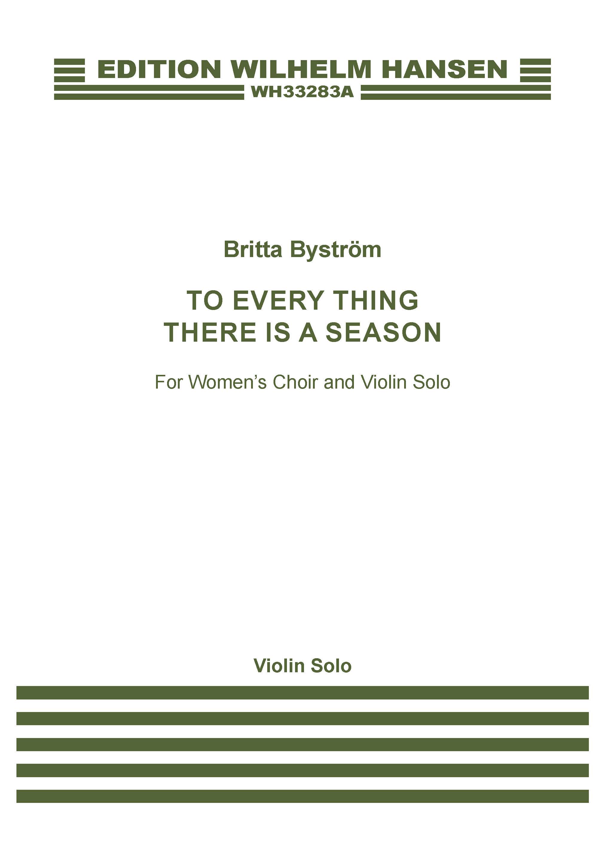 Britta Byström: To Every Thing There Is A Season: Women's Choir: Part