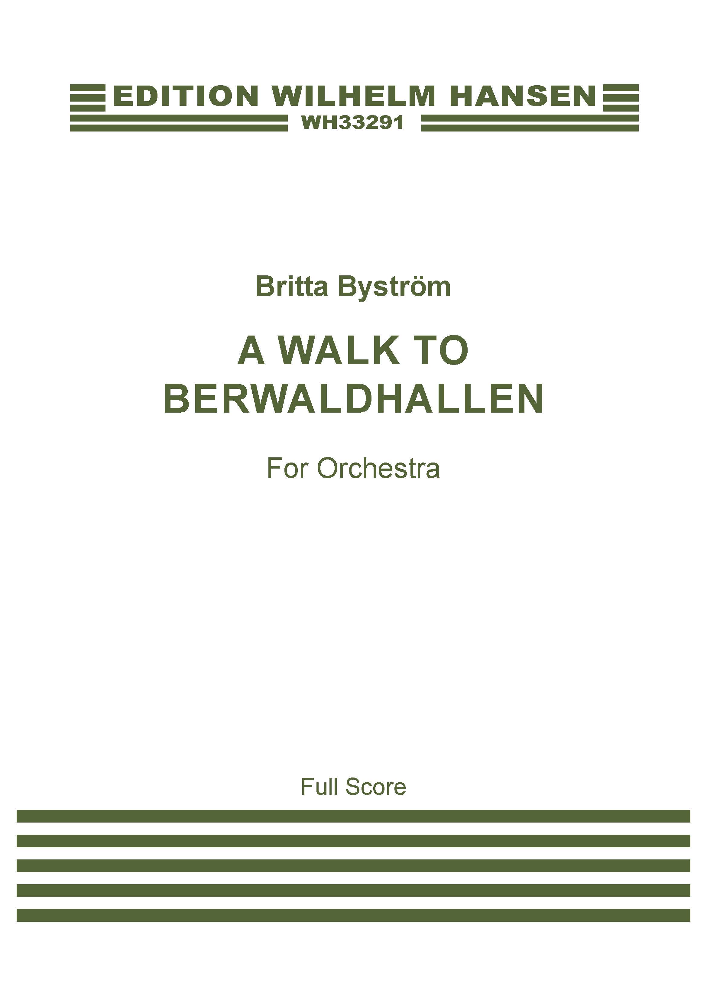 Britta Bystrm: A Walk To Berwaldhallen: Orchestra: Score