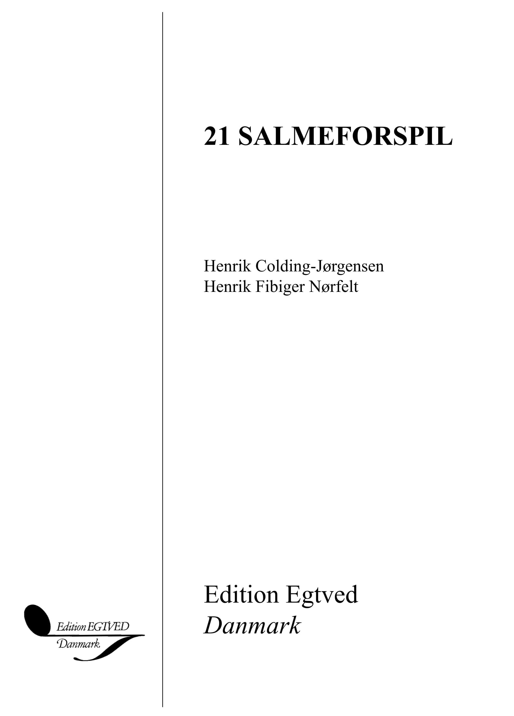 Henrik Colding-Jørgensen Henrik Fibiger Nørfelt: 21 Salmeforspil: Organ: Single