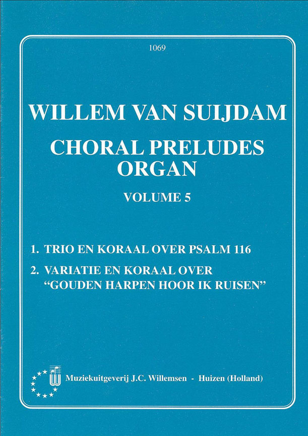 W. van Suijdam: Choral Preludes 5: Organ: Instrumental Album