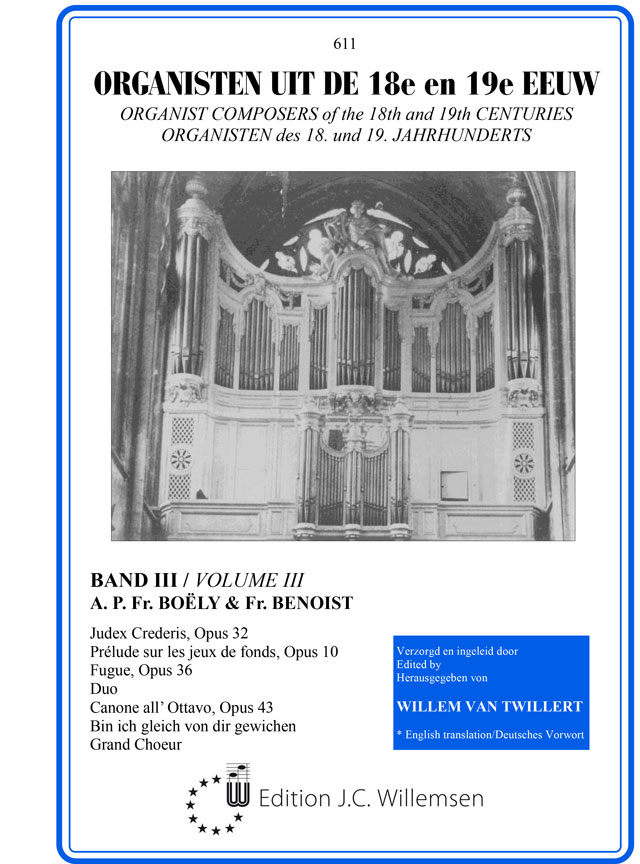 Alexandre Pierre Franois Boely: Organisten uit de 18e en 19e Eeuw 3: Organ: