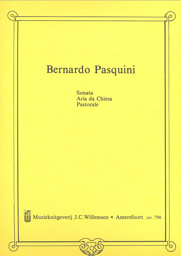 Bernardo Pasquini: Sonate - Aria Da Chiesa - Pastorale: Organ: Instrumental