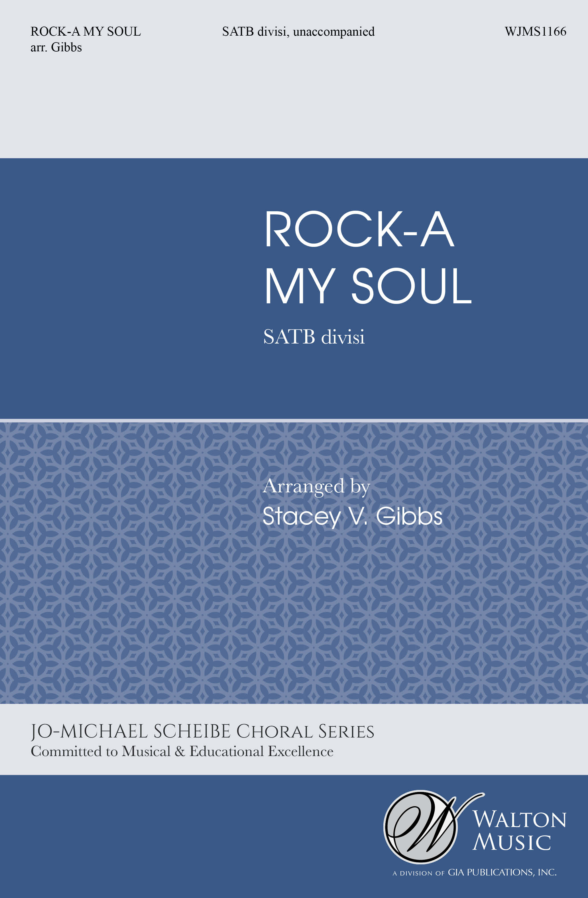 Stacey V. Gibbs: Rock-a My Soul: SATB: Vocal Score
