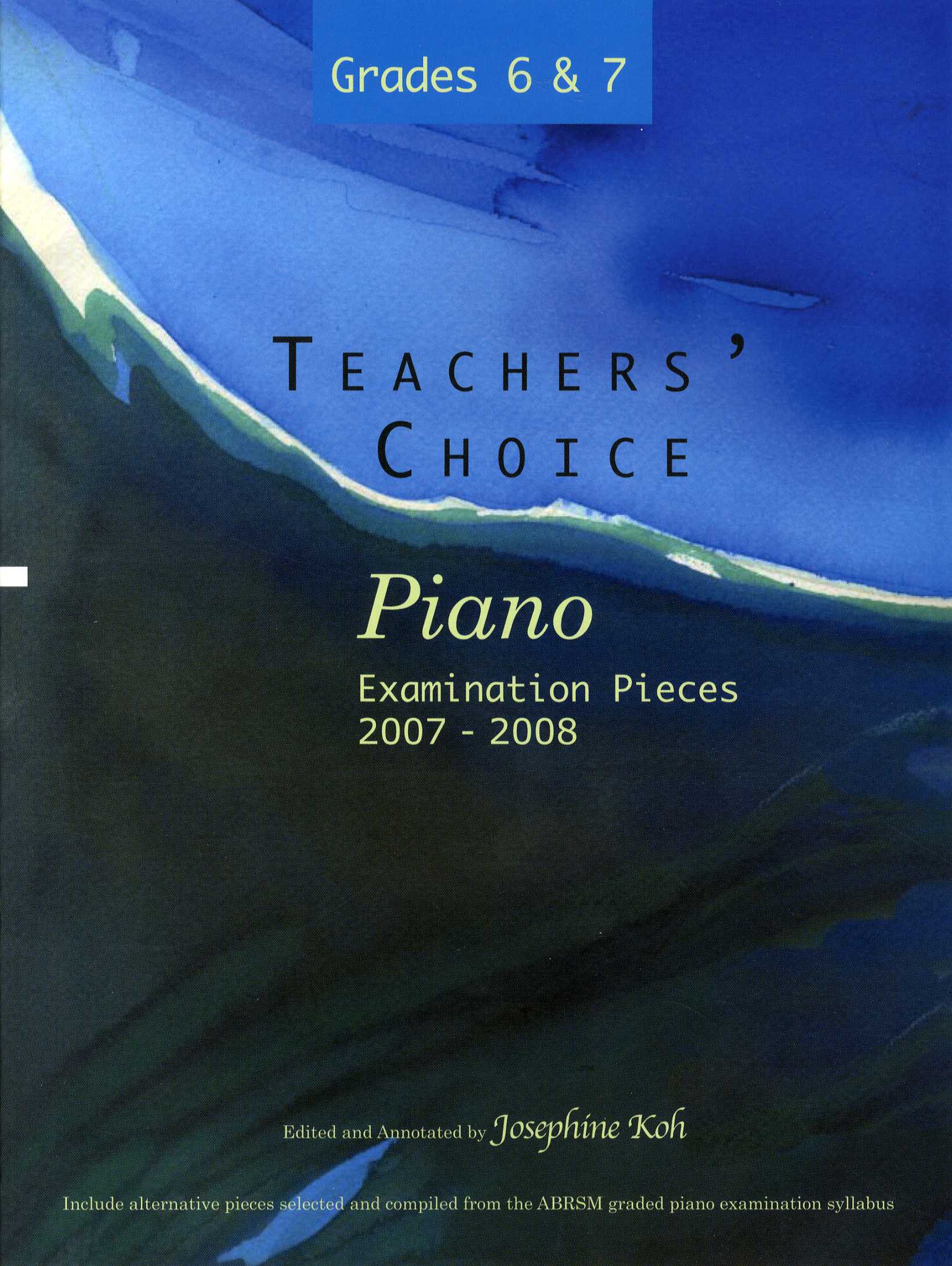 Teachers' Choice Piano Repertory Exam Pieces 2007: Piano: Instrumental Album