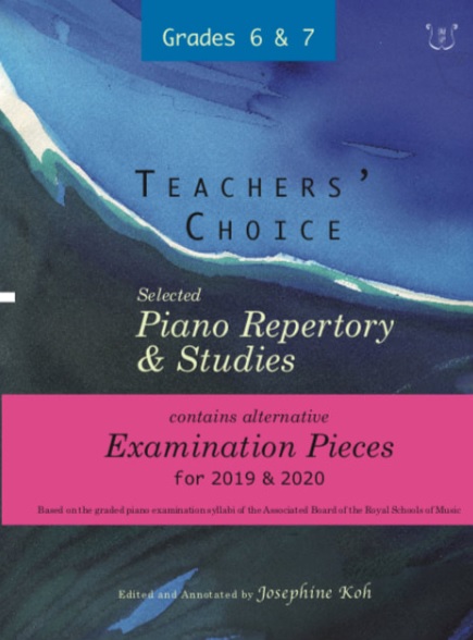 Josephine Koh: Teachers' Choice Exam Pieces 2019-20 Grades 6-7: Piano: