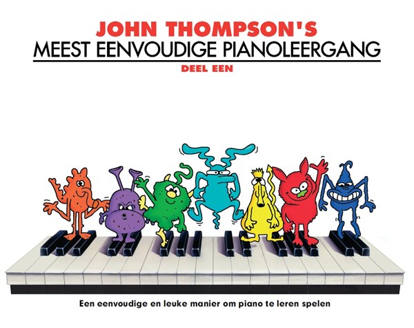 John Thompson: John Thompson's Meest Eenvoudige Pianoleergang 1: Piano: