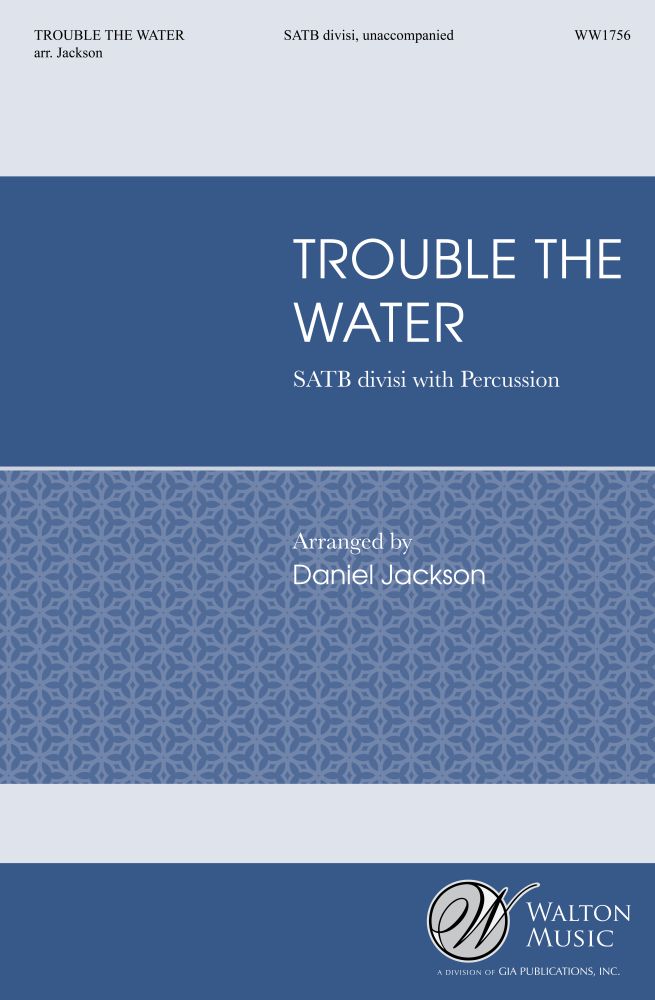 Trouble the Water: SATB: Vocal Score