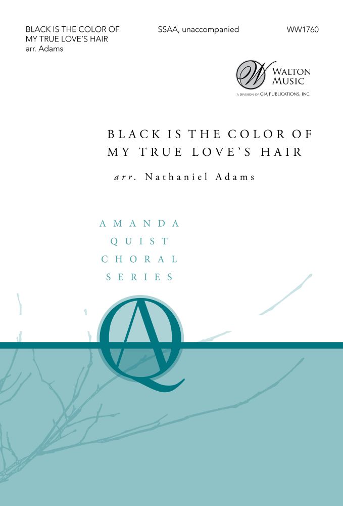 Black Is the Color of My True Love's Hair: SSAA: Vocal Score