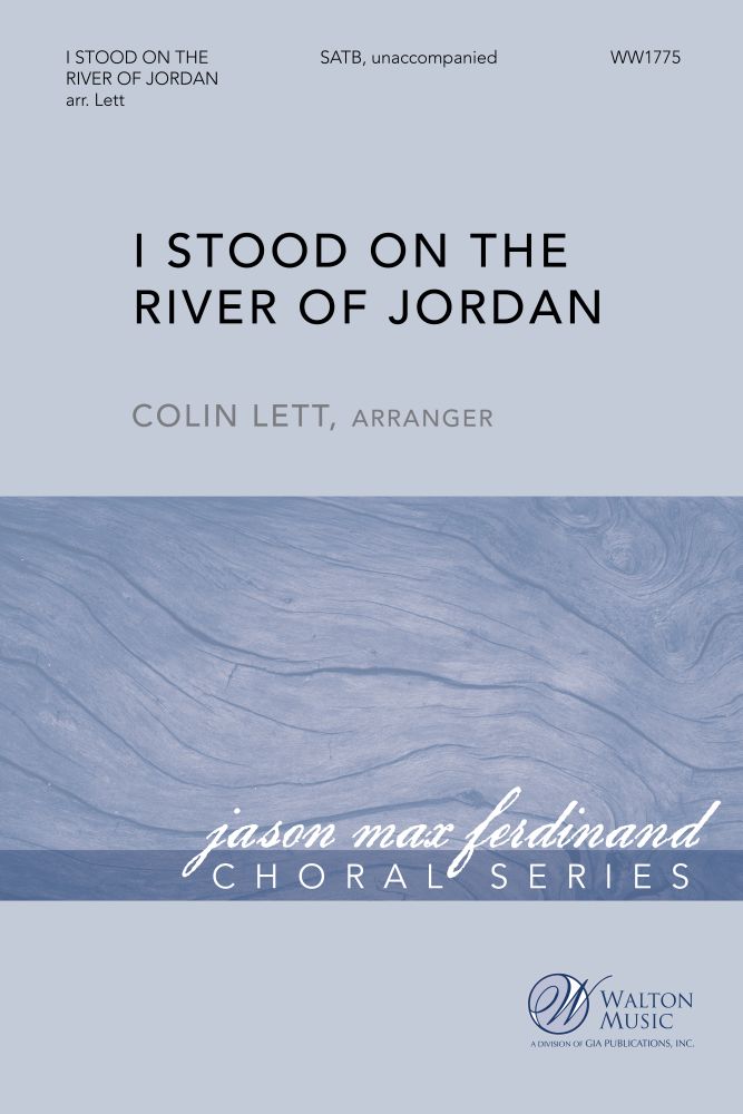 I Stood on the River of Jordan: SATB: Vocal Score