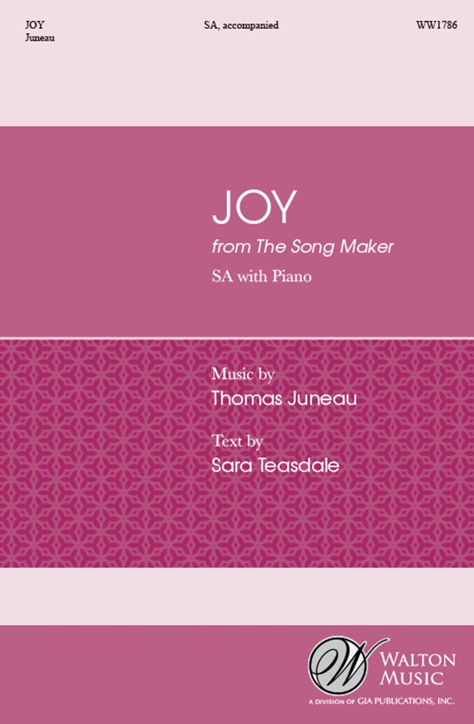 Thomas Juneau: Joy From The Song Maker: SA: Vocal Score