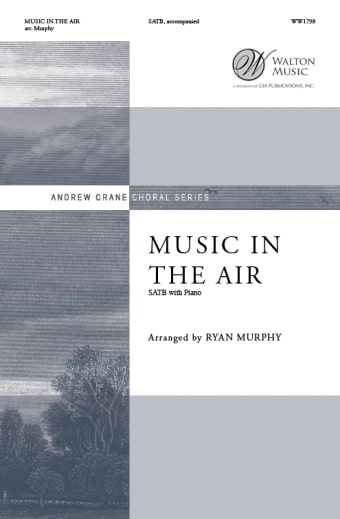 Ryan Murphy: Music In The Air: SATB: Vocal Score