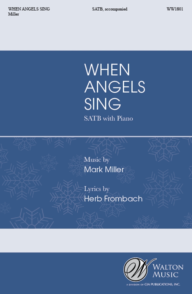 Mark Miller: When Angels Sing: SATB: Vocal Score