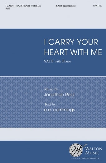 Jonathan Reid: I Carry Your Heart With Me: SATB: Vocal Score