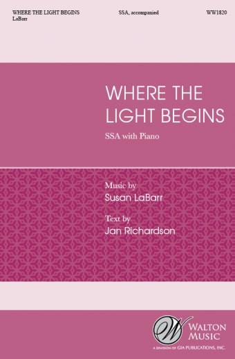 Susan LaBarr: Where The Light Begins: SSA: Vocal Score