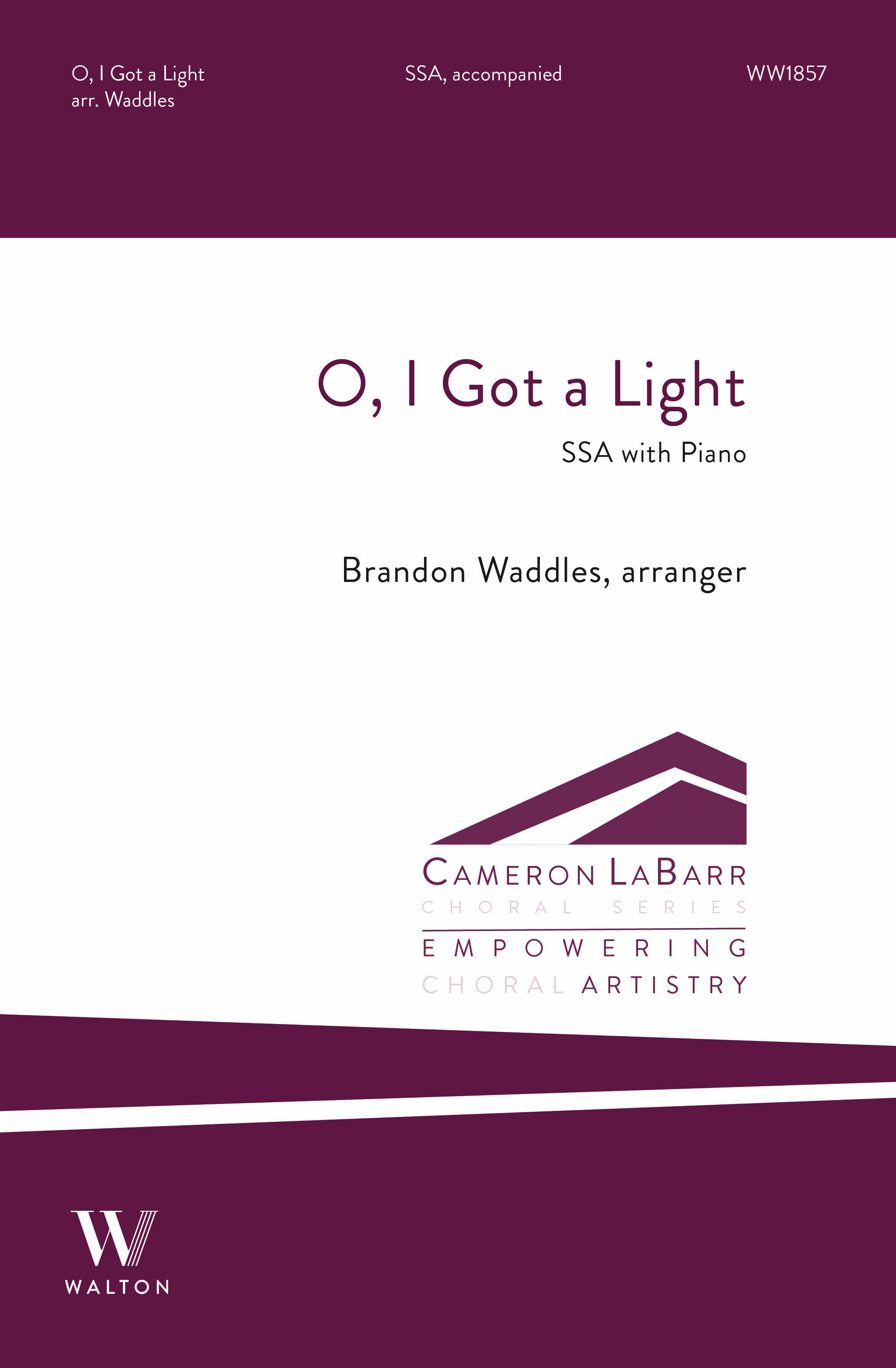 Brandon Waddles: O  I Got a Light: Upper Voices and Piano/Organ: Choral Score