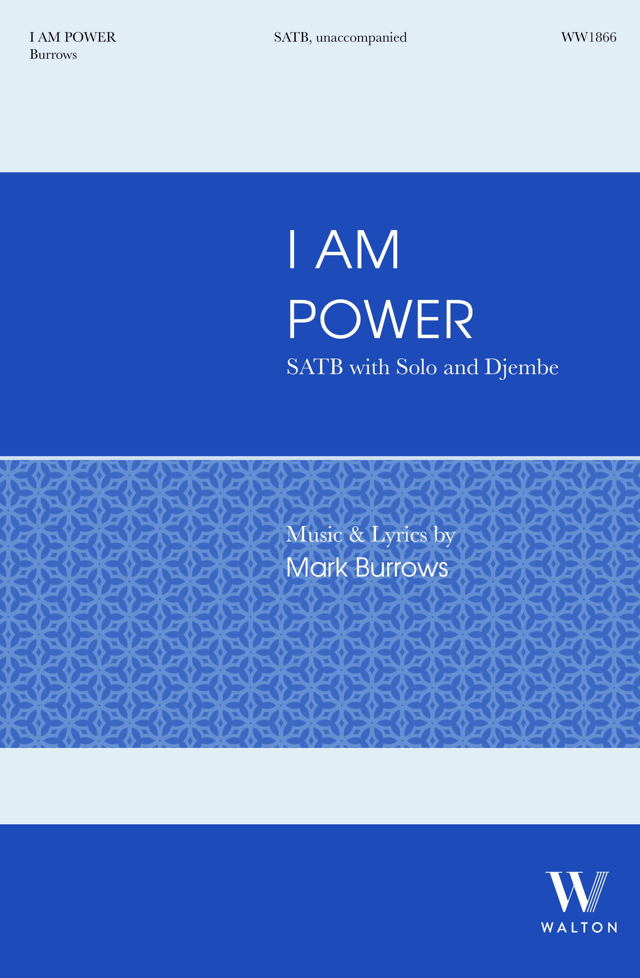 Mark Burrows: I Am Power: Mixed Choir A Cappella: Choral Score