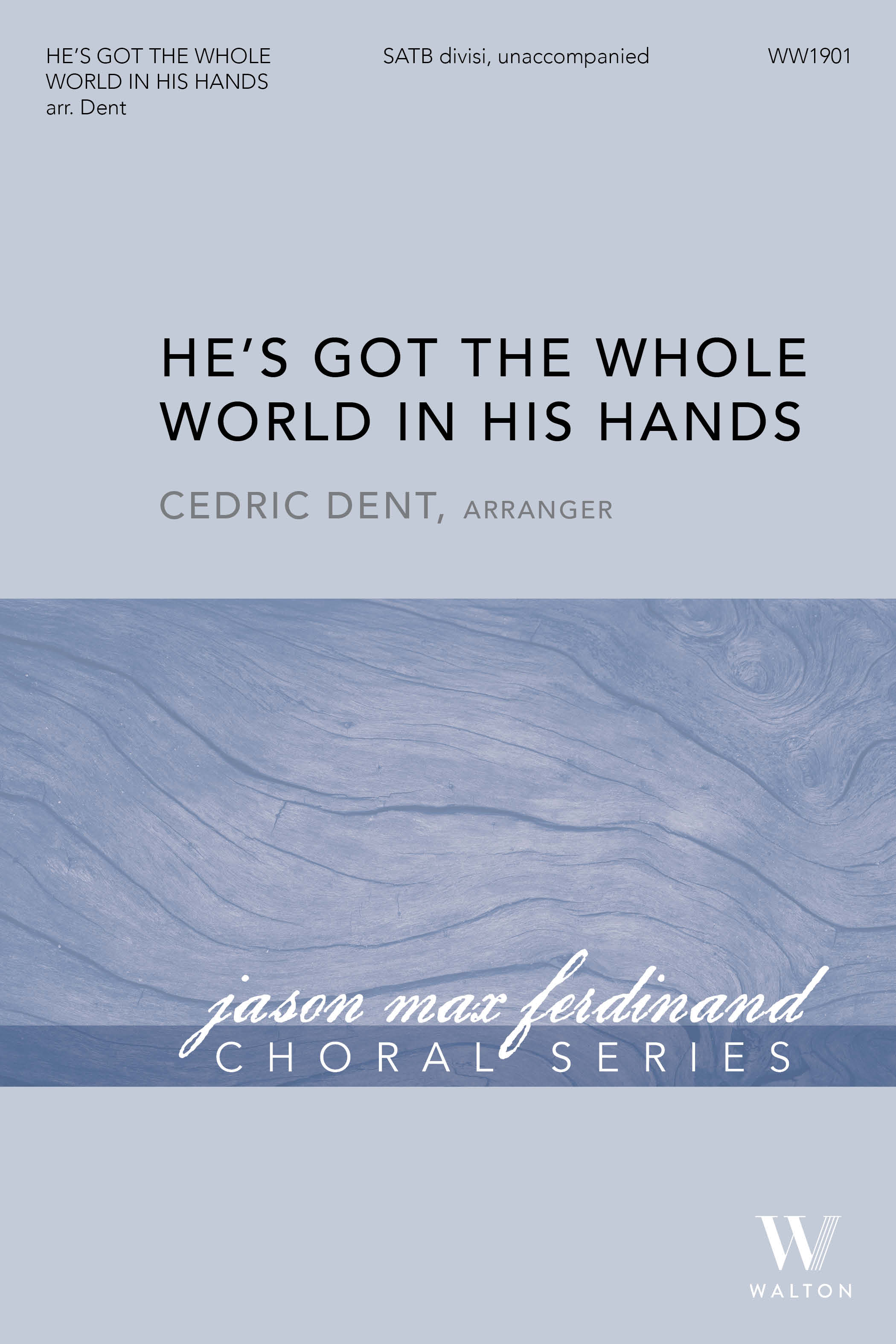 He's Got the Whole World in His Hands: Mixed Choir A Cappella: Choral Score
