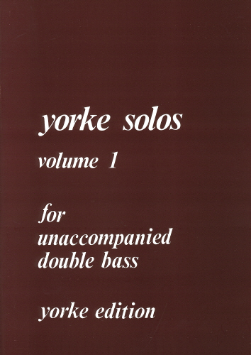 Yorke Unaccompanied Solos Volume 1: Double Bass: Instrumental Album