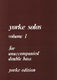 Yorke Unaccompanied Solos Volume 1: Double Bass: Instrumental Album