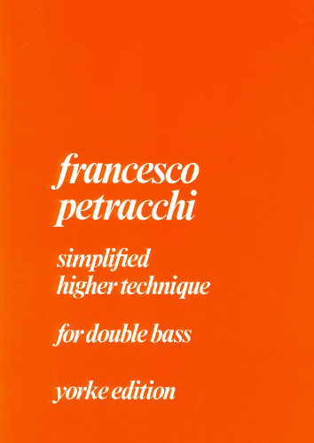 F. Petracchi: Simplified Higher Technique: Double Bass: Study
