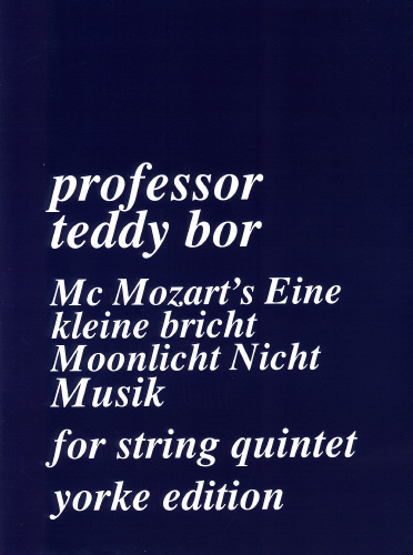 E. Bor: Mc Mozart's Eine Kleine Bricht Moonlicht Nicht Mus: String Quintet: