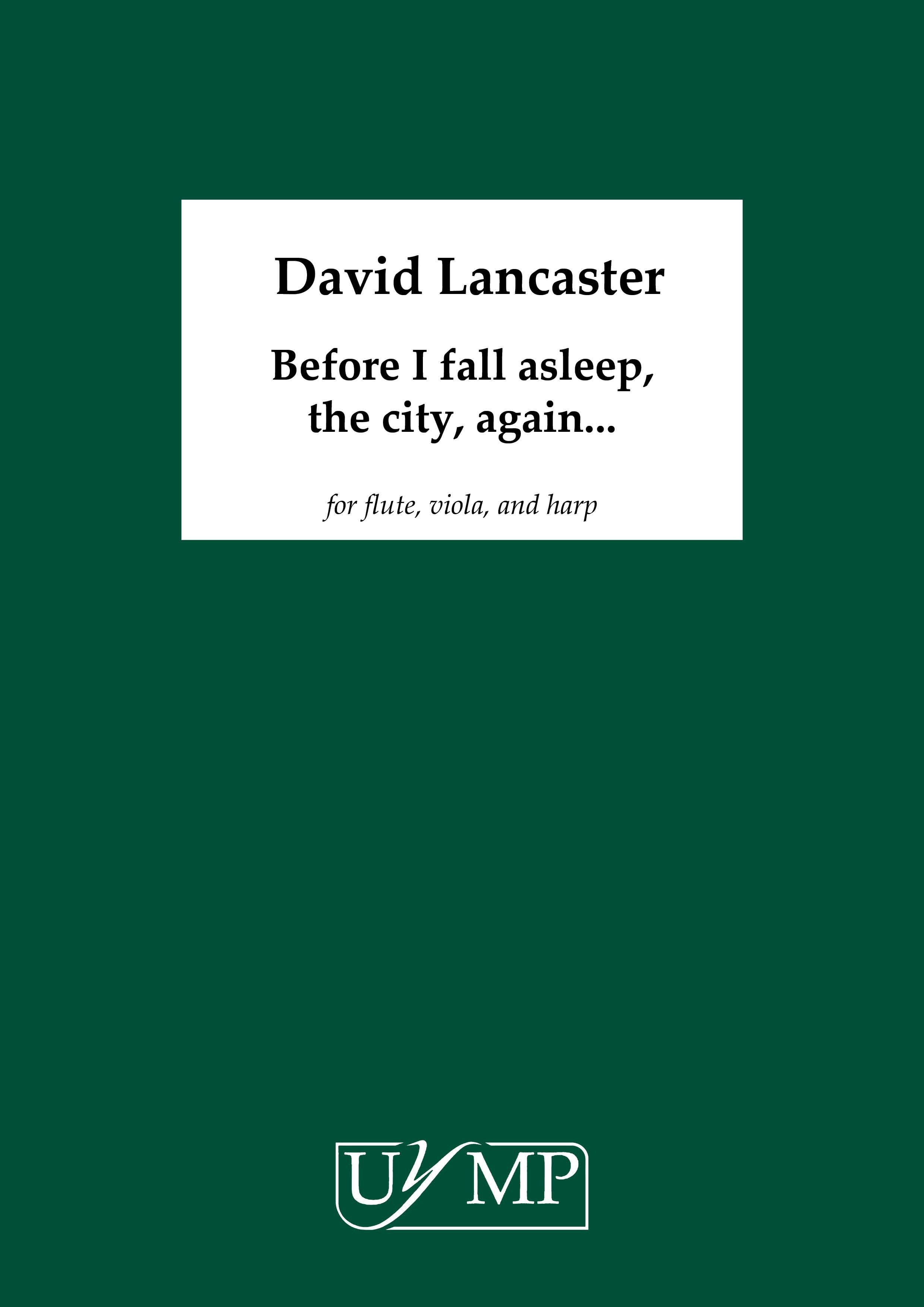 David Lancaster: Before I fall asleep  the city  again?: Chamber Ensemble: Score