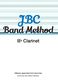 JBC Band Method Bb Clarinet: Concert Band: Part
