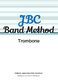 JBC Band Method Trombone: Concert Band: Part