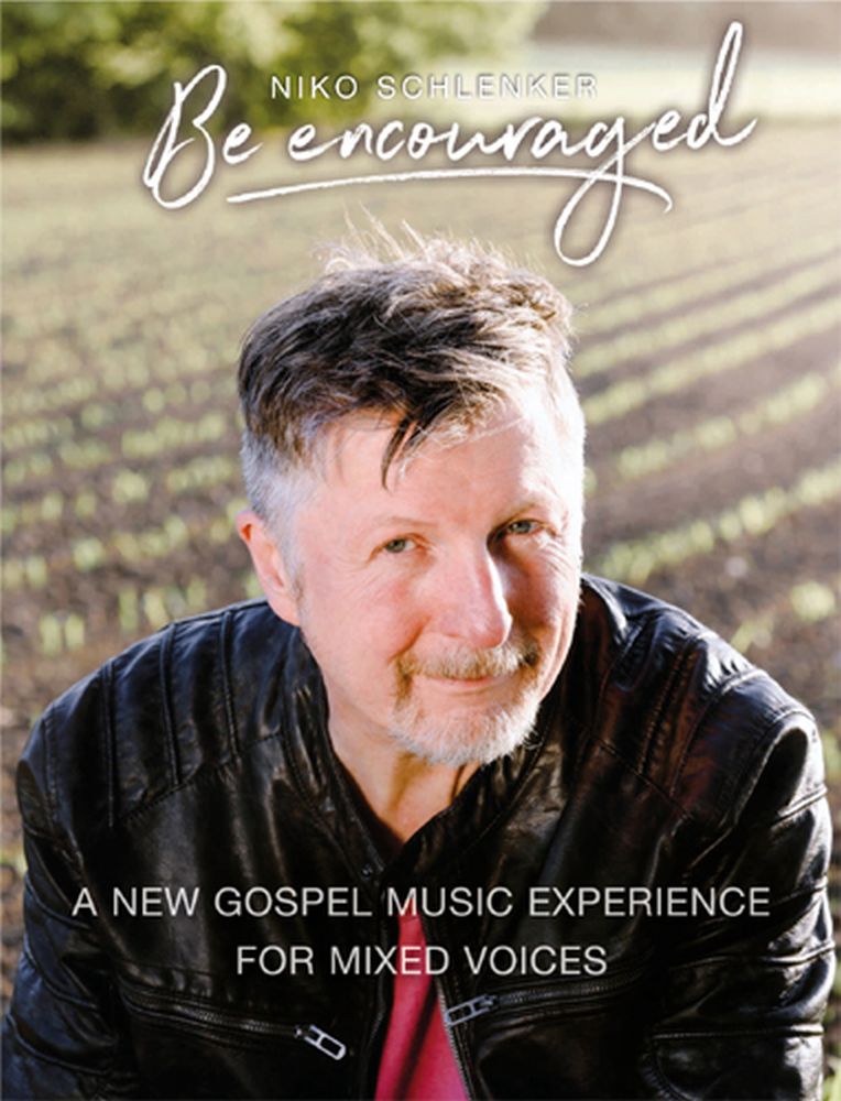 Niko Schlenker: Be Encouraged: Mixed Choir: Vocal Score and CD