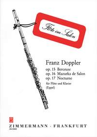 Albert Franz Doppler: Berceuse  Mazurka  Nocturne op. 15  16  17: Flute: