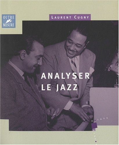 Cugny, Laurent : Analyser le jazz