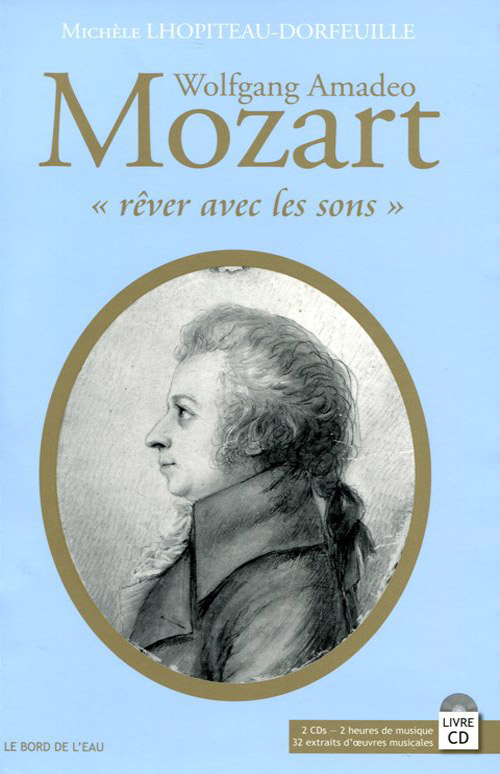 Wolfgang Amadeus Mozart : `R�ver avec les Sons`